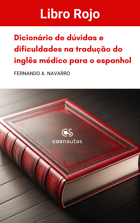 Dicion&aacute;rio de d&uacute;vidas  e dificuldades na tradu&ccedil;&atilde;o de ingl&ecirc;s m&eacute;dico para o espanhol